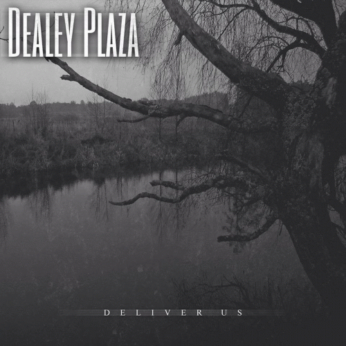 Dealey Plaza : Deliver Us